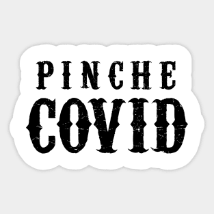 Pinche Covid - grunge design Sticker